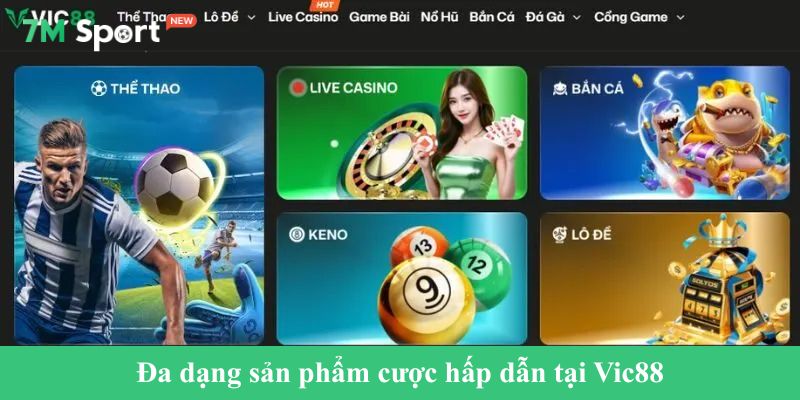 Đa dạng sản phẩm cược hấp dẫn tại Vic88