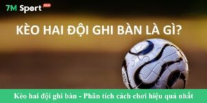 Kèo hai đội ghi bàn
